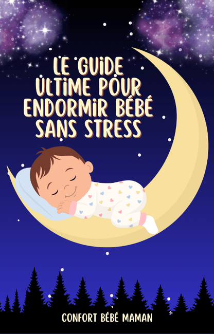 couverture ebook  le guide ultime pour endormir bébé sans stress confortbebemaman.com