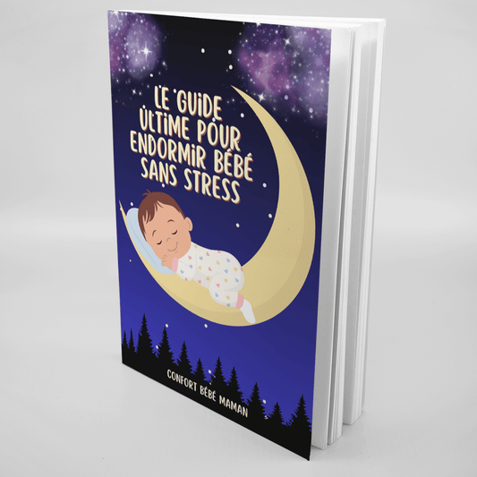 Le guide ultime pour endormir bébé sans stress ebook confort bébé maman 